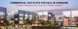 Commercial SCO Plots for Sale in Gurgaon